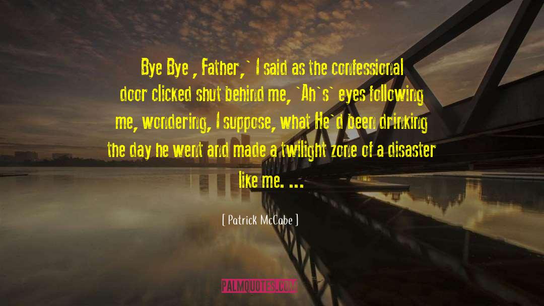 Bye Bye Angel quotes by Patrick McCabe