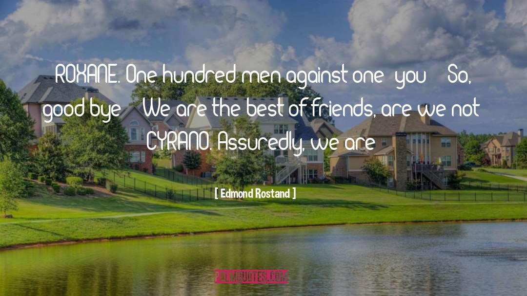 Bye quotes by Edmond Rostand