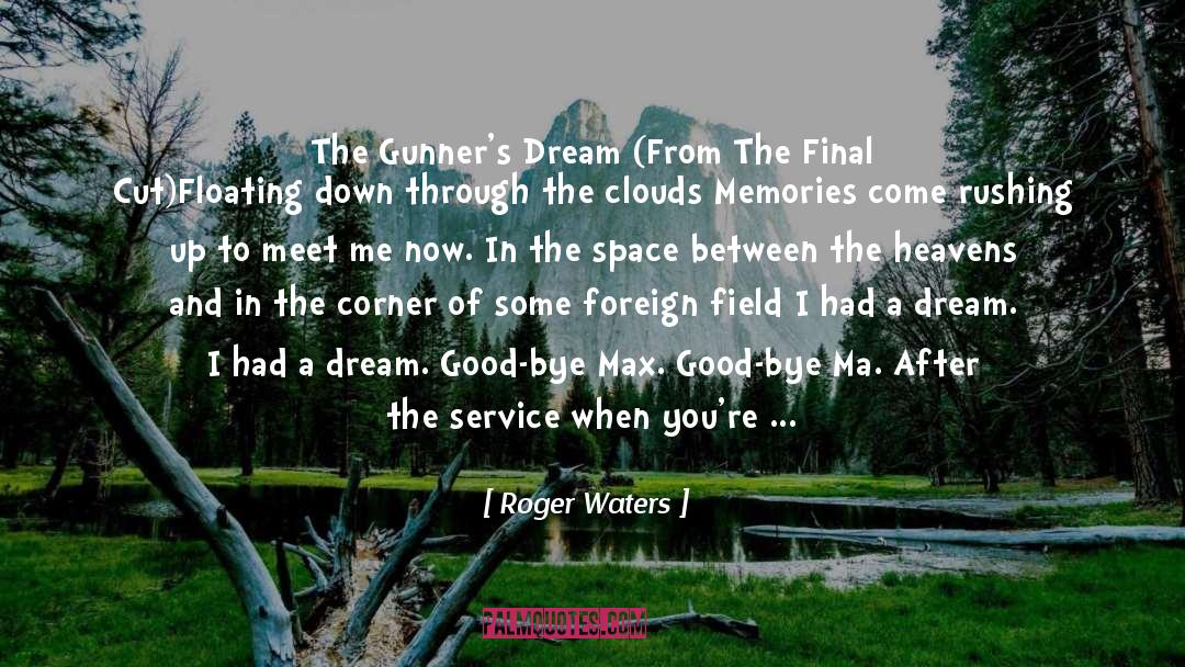 Bye quotes by Roger Waters