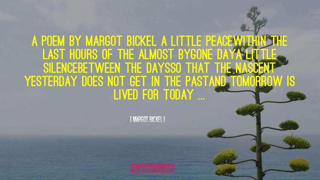 Bygone quotes by Margot Bickel