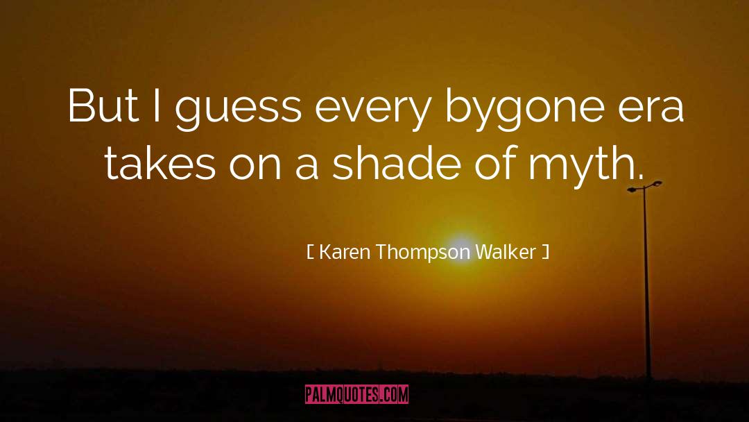 Bygone quotes by Karen Thompson Walker