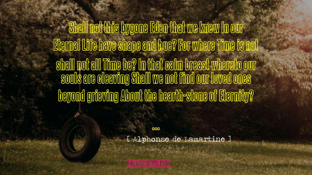 Bygone quotes by Alphonse De Lamartine