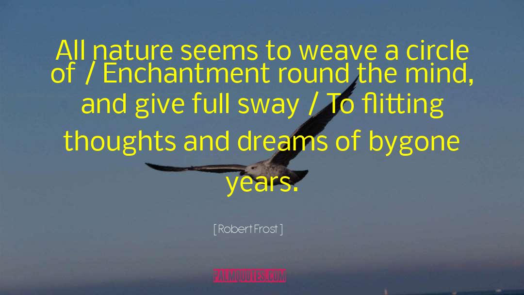 Bygone quotes by Robert Frost
