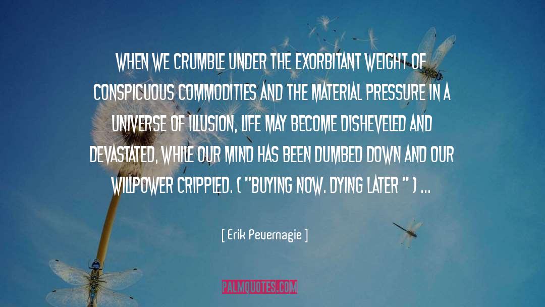 Bying Now Dying Later quotes by Erik Pevernagie