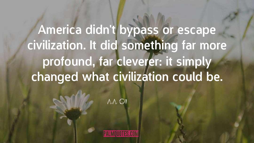 Bypass quotes by A.A. Gill