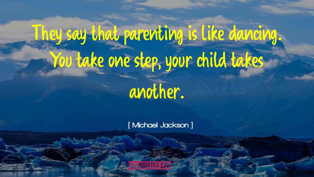 Bypassing Parenthood quotes by Michael Jackson