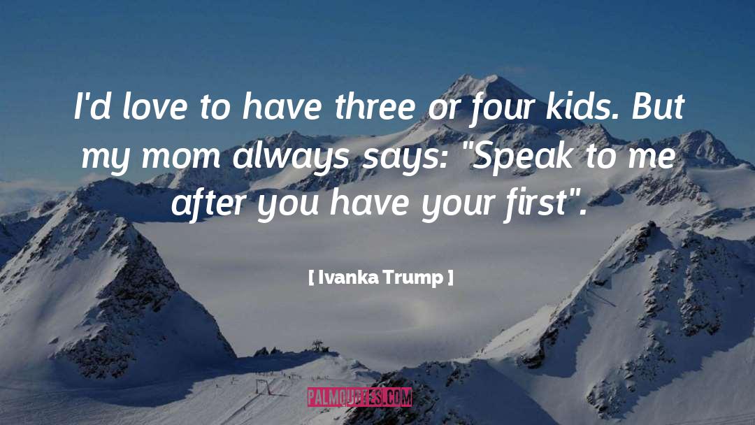 Byran Trump quotes by Ivanka Trump