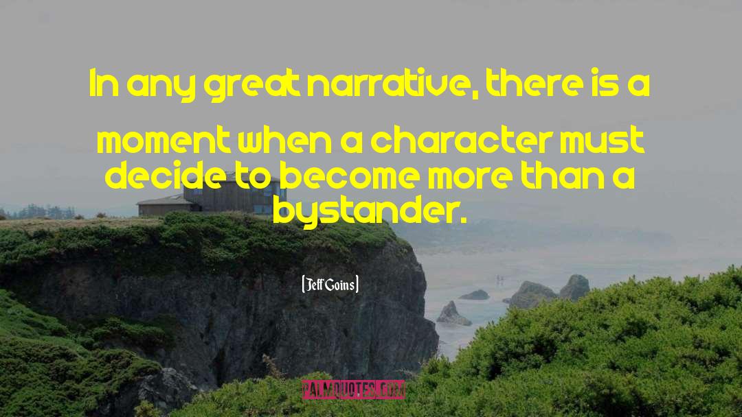 Bystander quotes by Jeff Goins