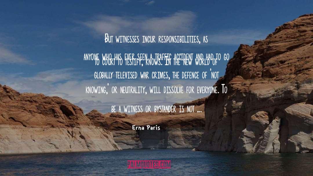 Bystander quotes by Erna Paris