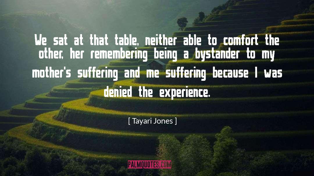 Bystander quotes by Tayari Jones