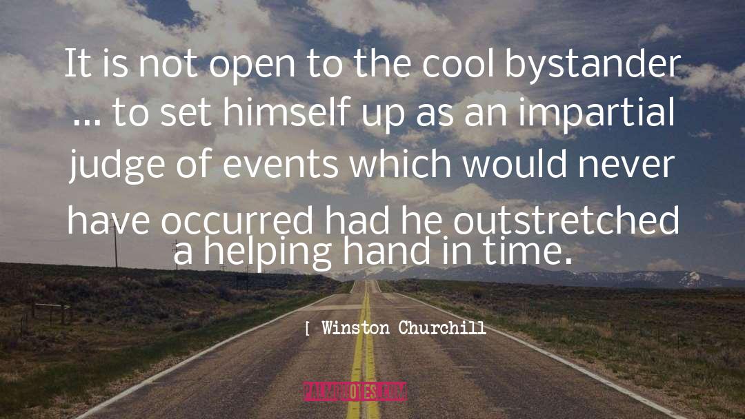 Bystanders quotes by Winston Churchill
