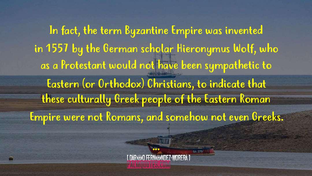 Byzantine Empire Famous quotes by Darío Fernández-Morera