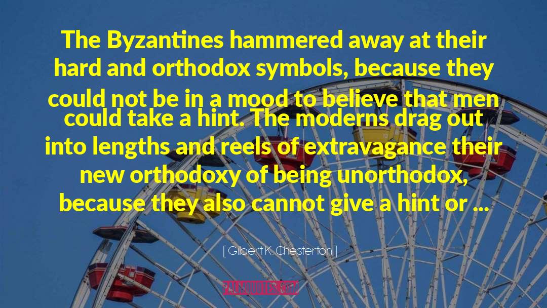 Byzantine quotes by Gilbert K. Chesterton