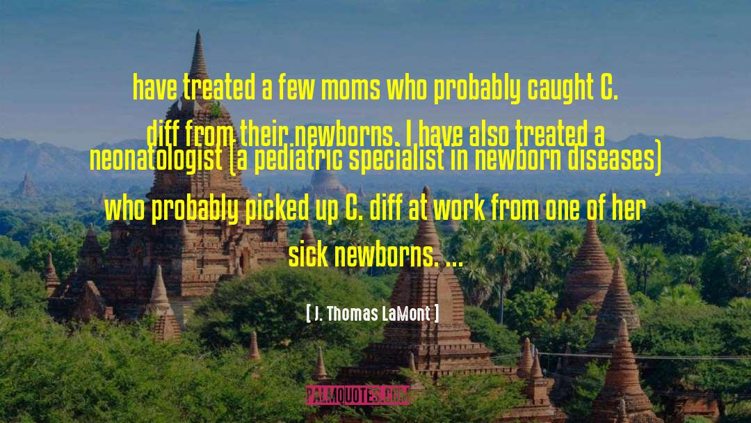 C Diff quotes by J. Thomas LaMont