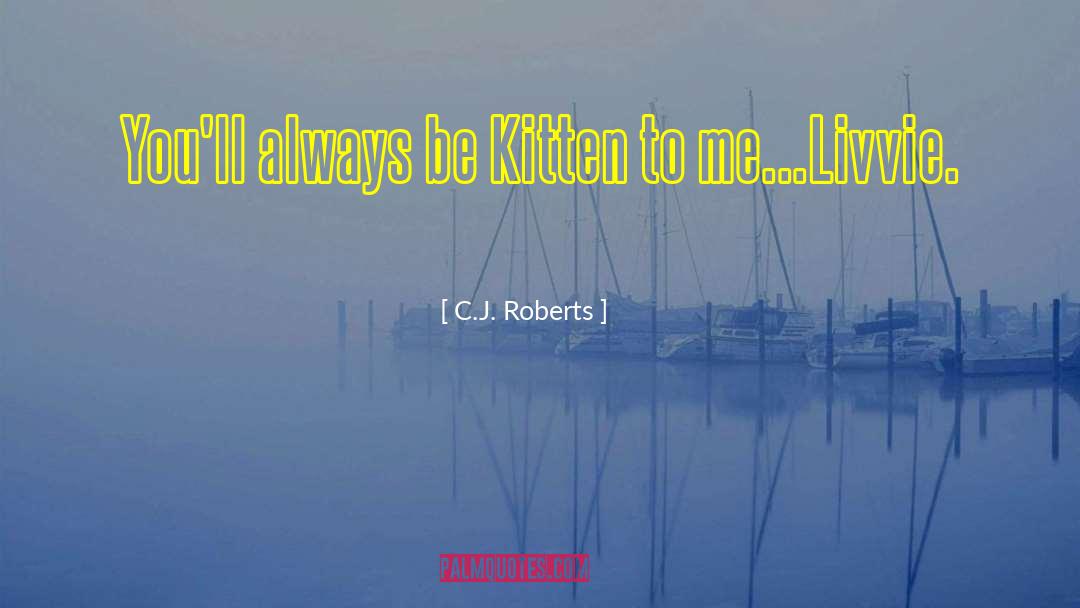 C J Roberts quotes by C.J. Roberts