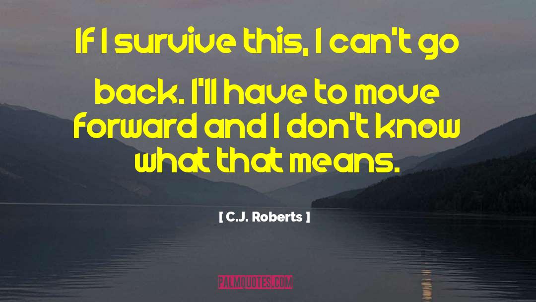 C J Roberts quotes by C.J. Roberts