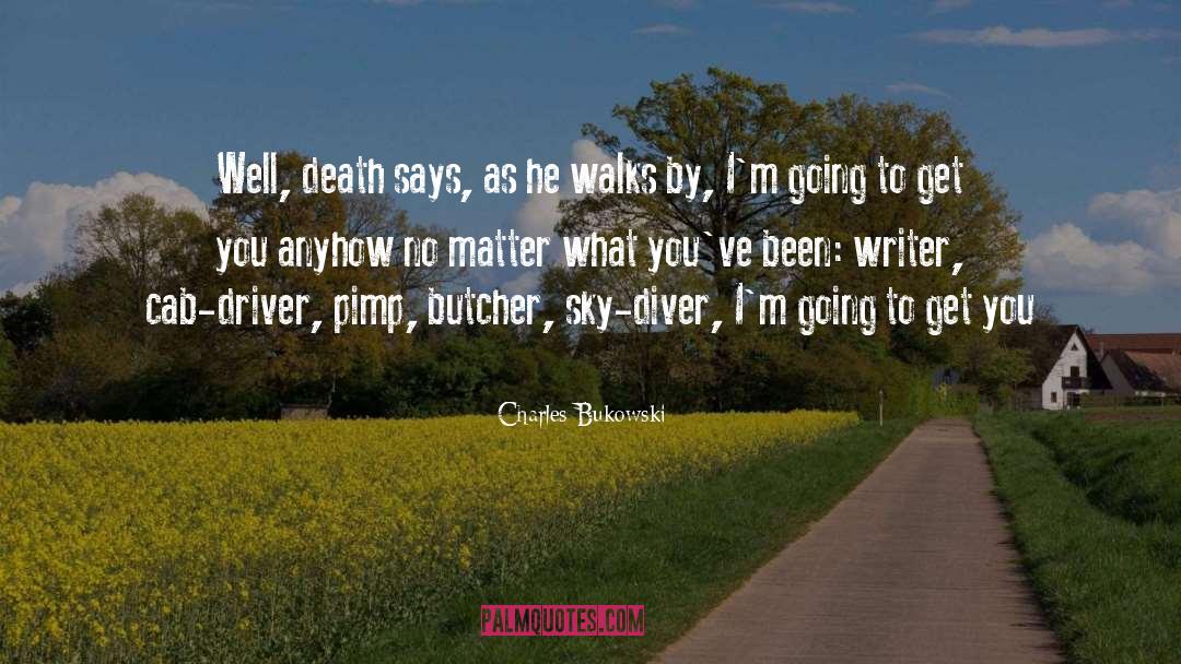 Cab Driver quotes by Charles Bukowski