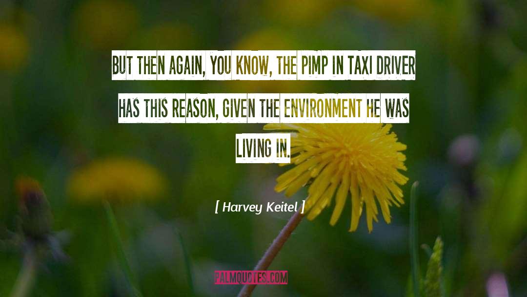 Cab Driver quotes by Harvey Keitel