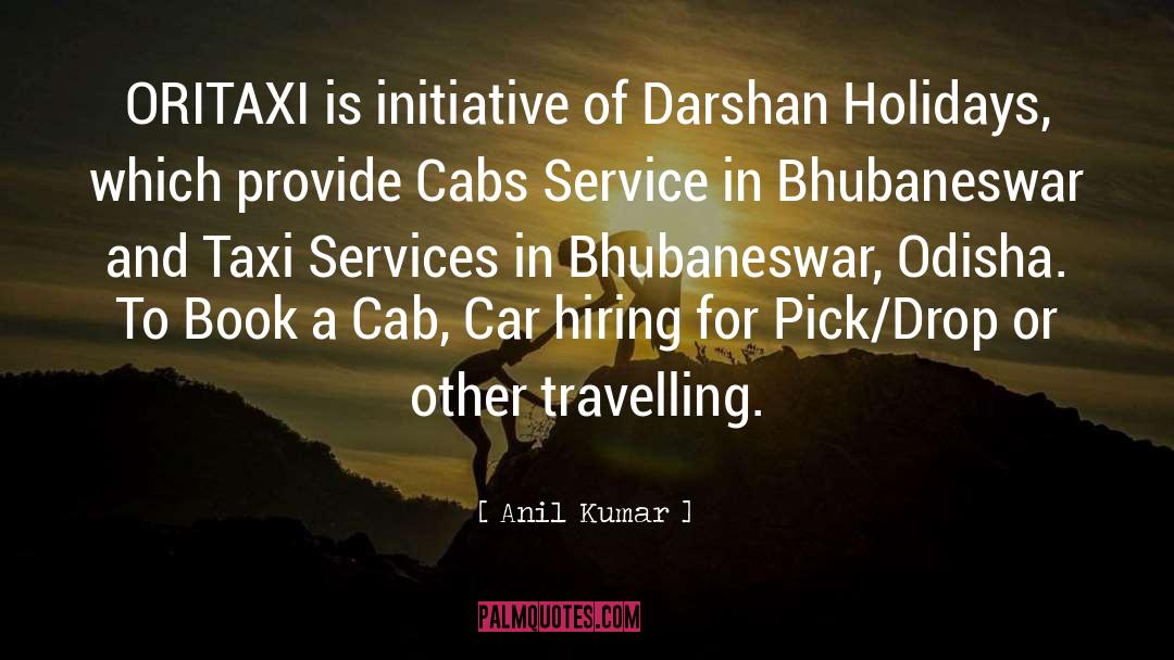 Cab Services In Bhubaneswar quotes by Anil Kumar