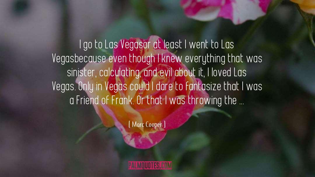 Cabahug Las Vegas quotes by Marc Cooper