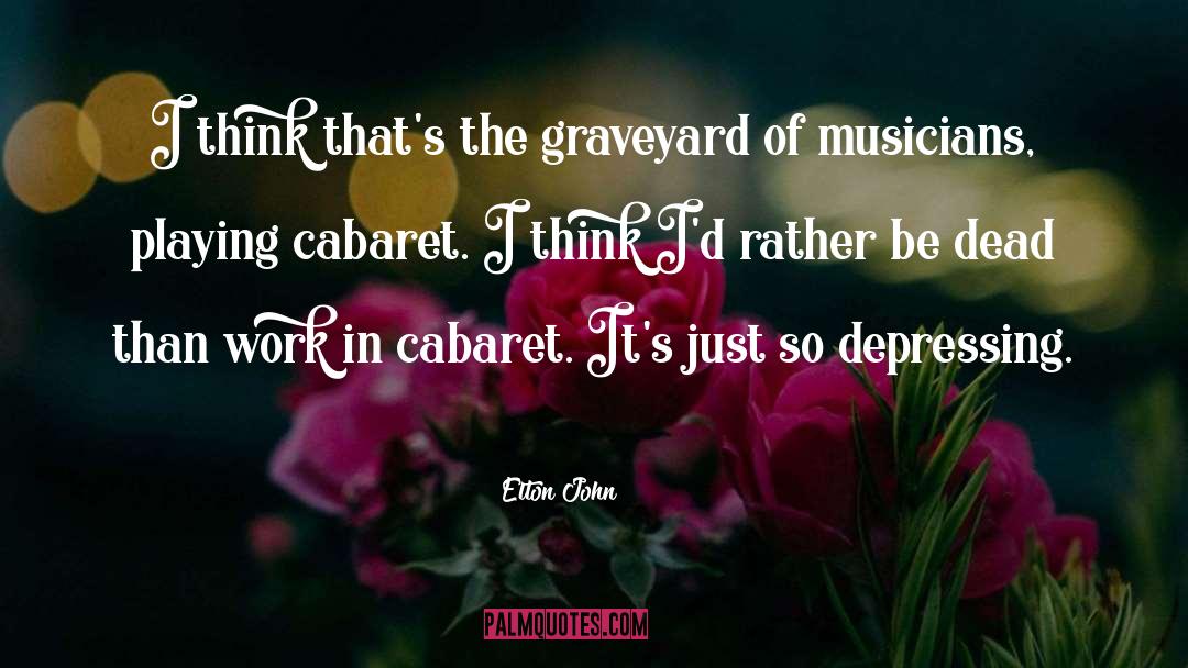 Cabaret quotes by Elton John