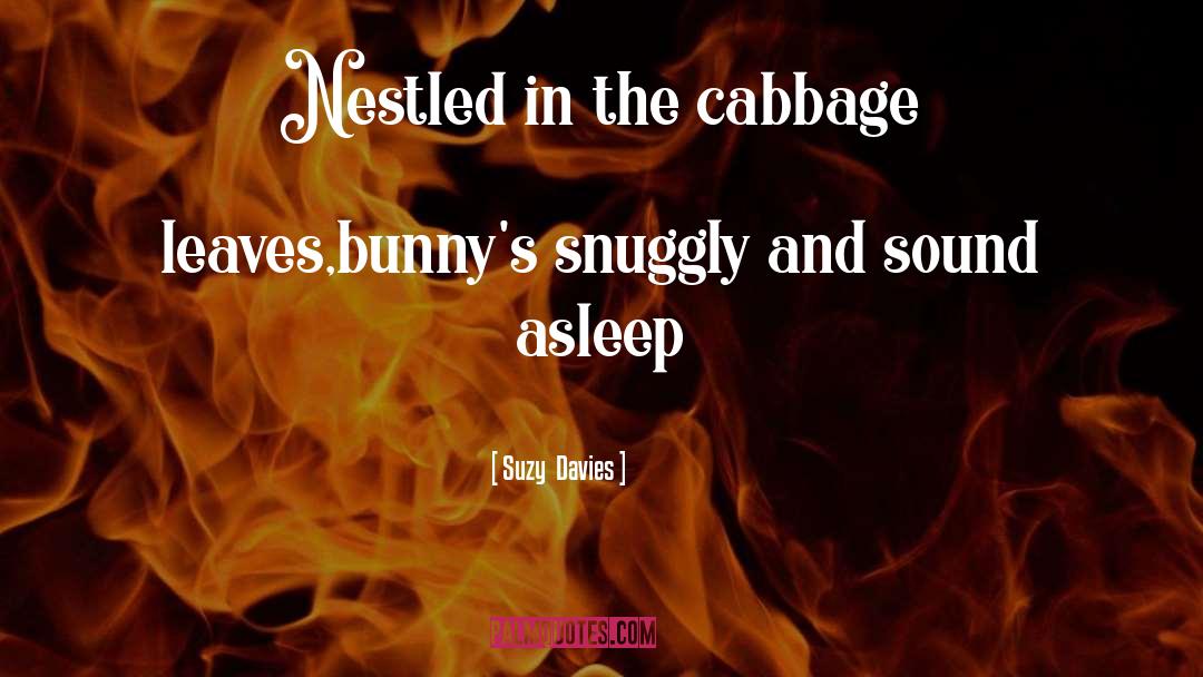 Cabbage quotes by Suzy  Davies