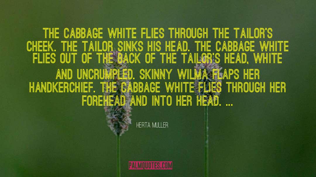 Cabbage White quotes by Herta Muller
