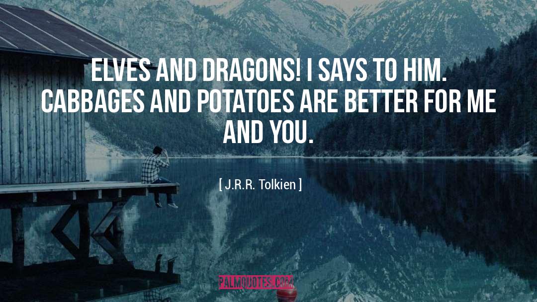 Cabbages quotes by J.R.R. Tolkien