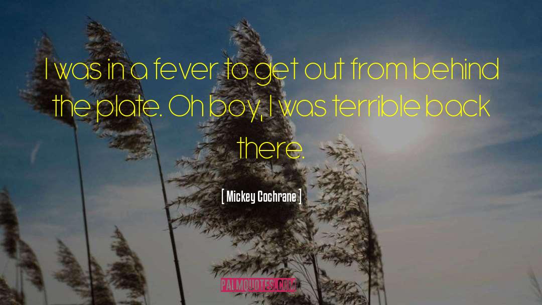 Cabin Fever quotes by Mickey Cochrane