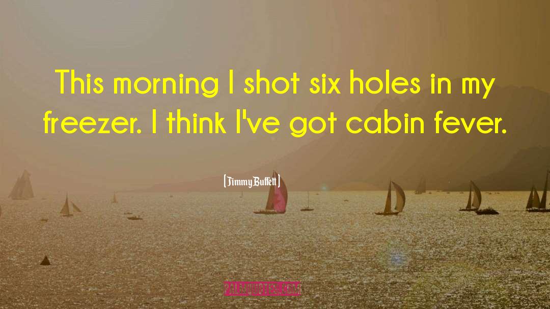 Cabin Fever quotes by Jimmy Buffett