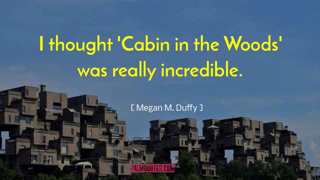 Cabin In The Woods quotes by Megan M. Duffy