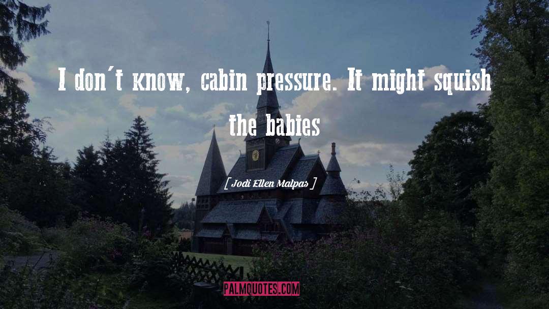 Cabin Pressure quotes by Jodi Ellen Malpas