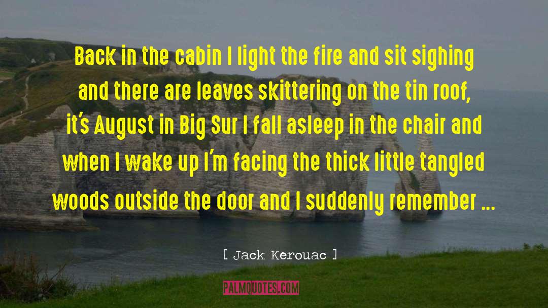 Cabin quotes by Jack Kerouac