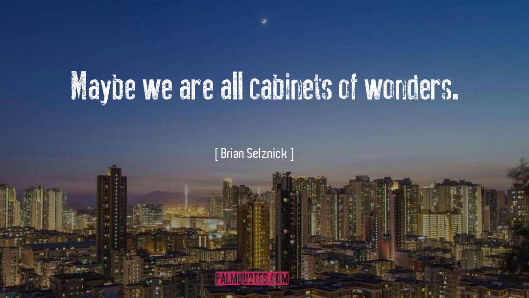 Cabinets quotes by Brian Selznick