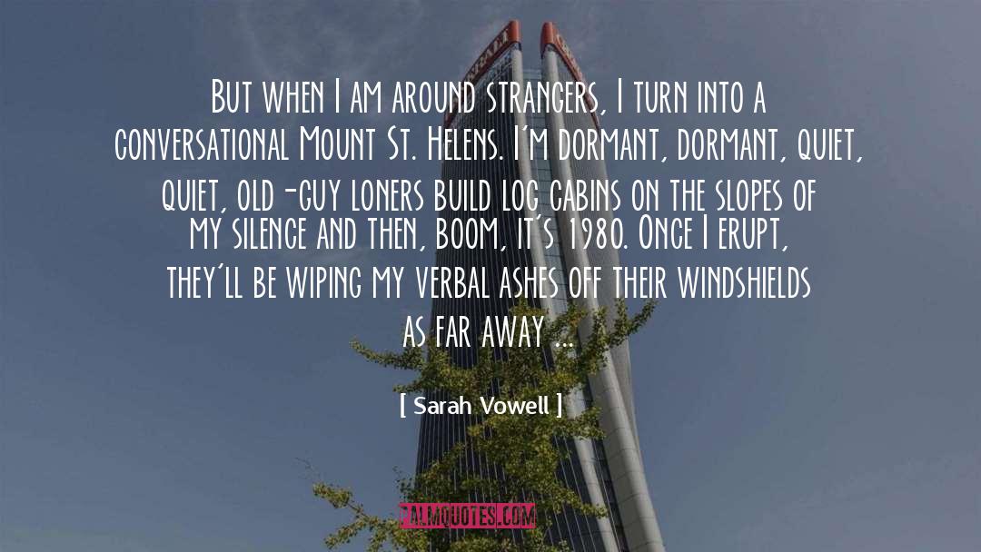 Cabins quotes by Sarah Vowell