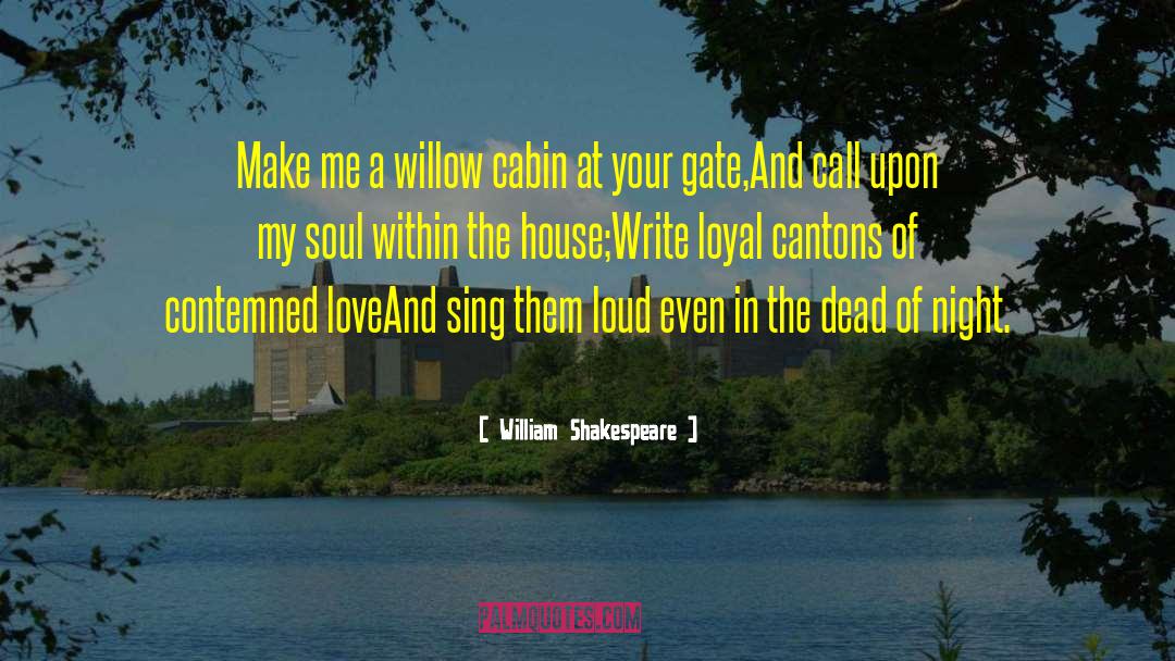 Cabins quotes by William Shakespeare