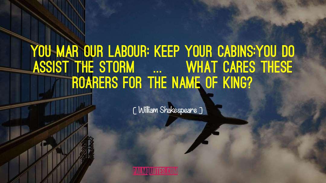 Cabins quotes by William Shakespeare