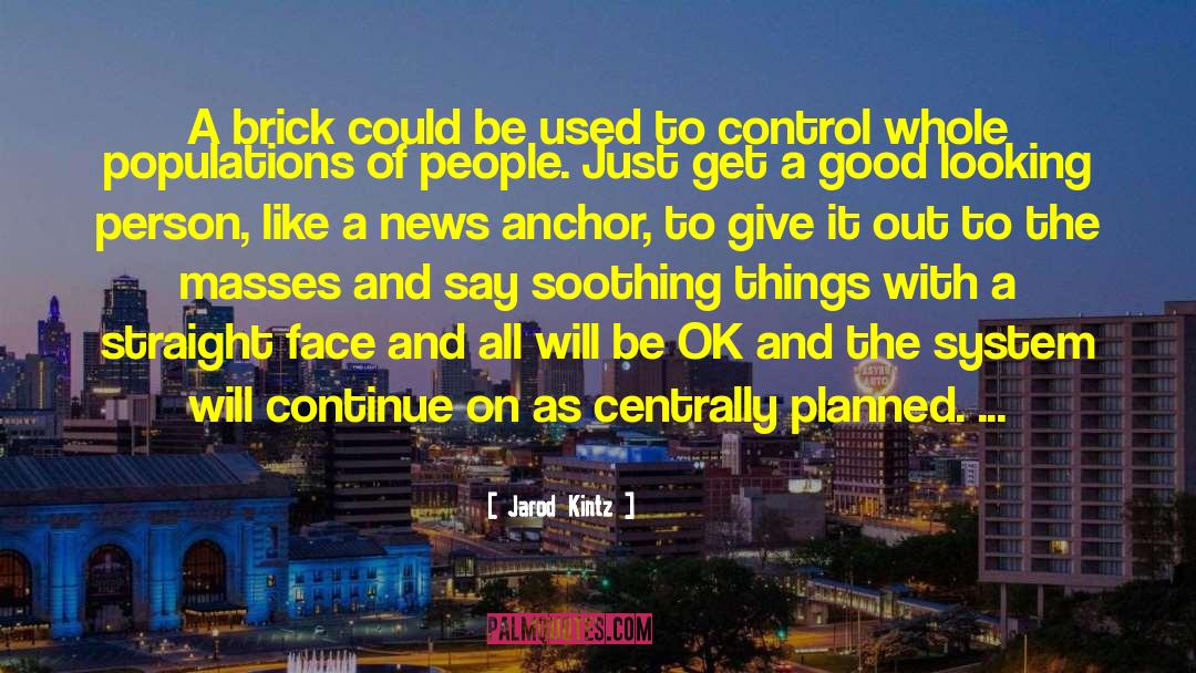 Cable News quotes by Jarod Kintz