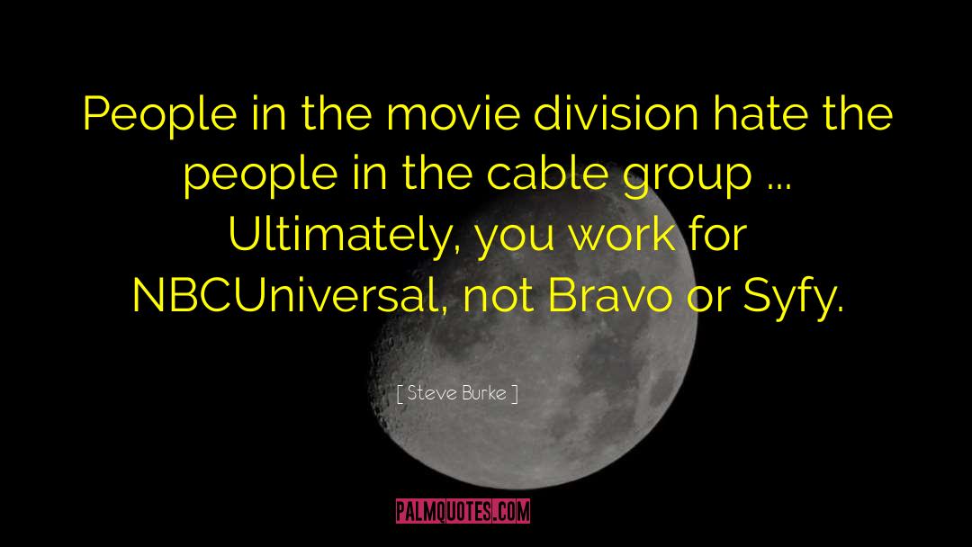 Cable quotes by Steve Burke
