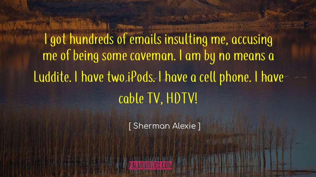 Cable Tv quotes by Sherman Alexie