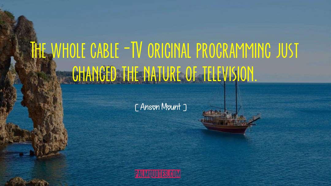 Cable Tv quotes by Anson Mount