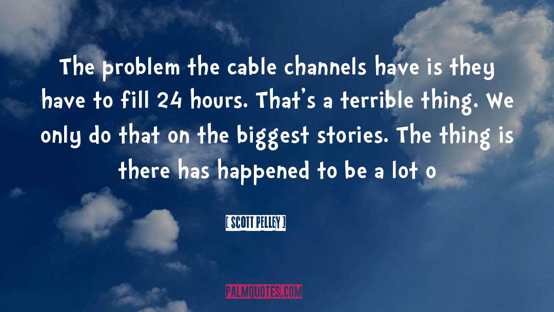 Cables quotes by Scott Pelley