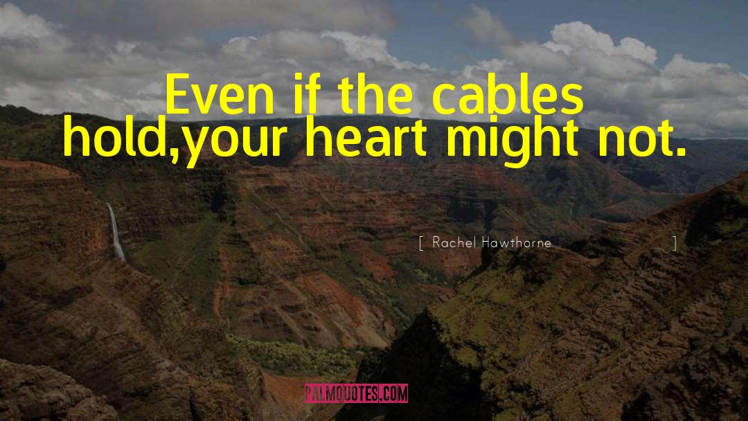 Cables quotes by Rachel Hawthorne