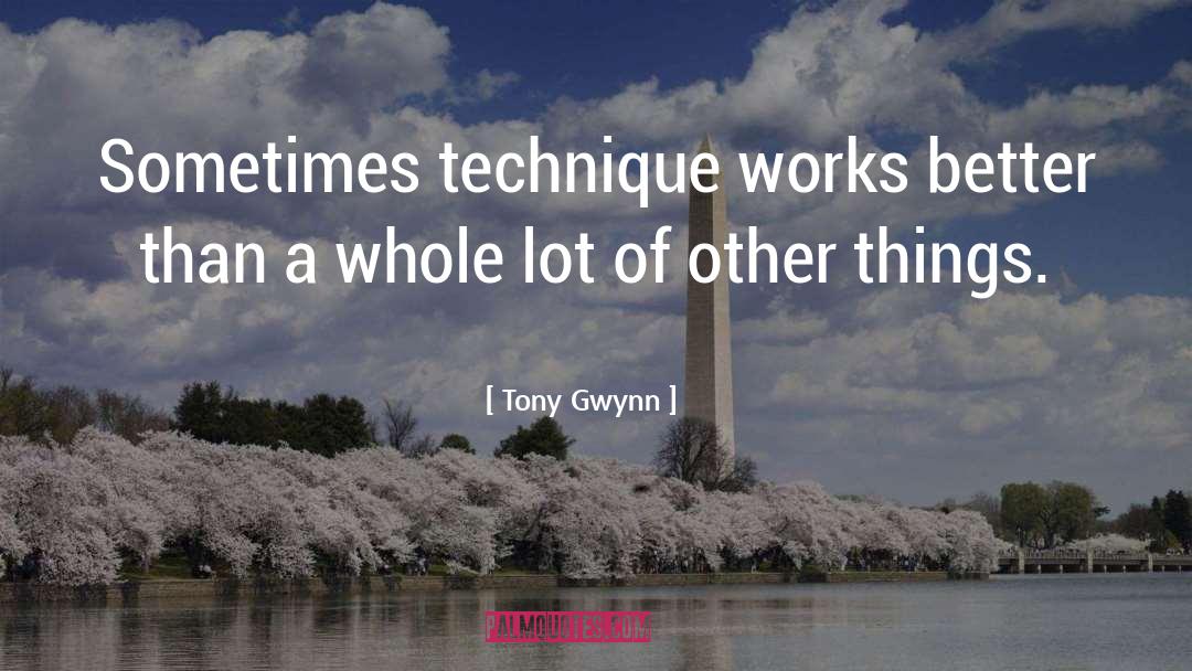 Cabrol Technique quotes by Tony Gwynn