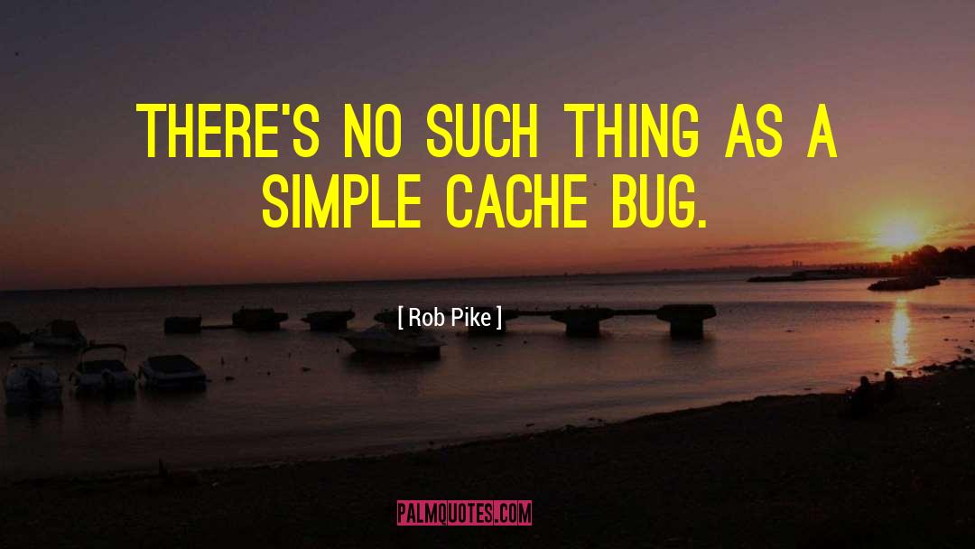 Cache quotes by Rob Pike