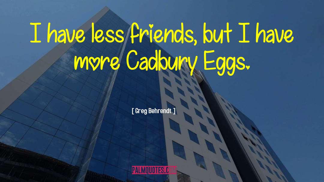 Cadbury Gems quotes by Greg Behrendt