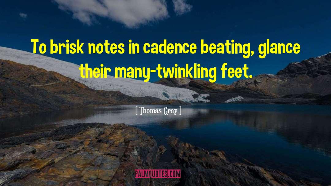 Cadence quotes by Thomas Gray