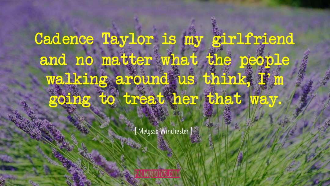 Cadence Taylor quotes by Melyssa Winchester