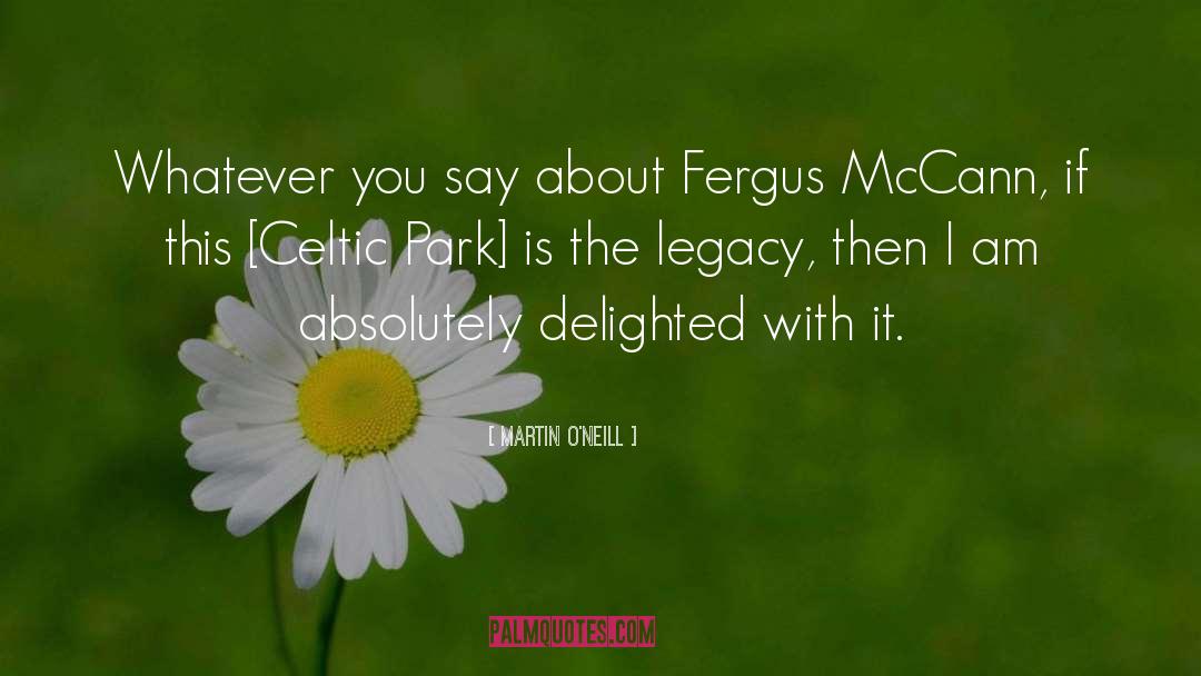 Cadigan Park quotes by Martin O'Neill