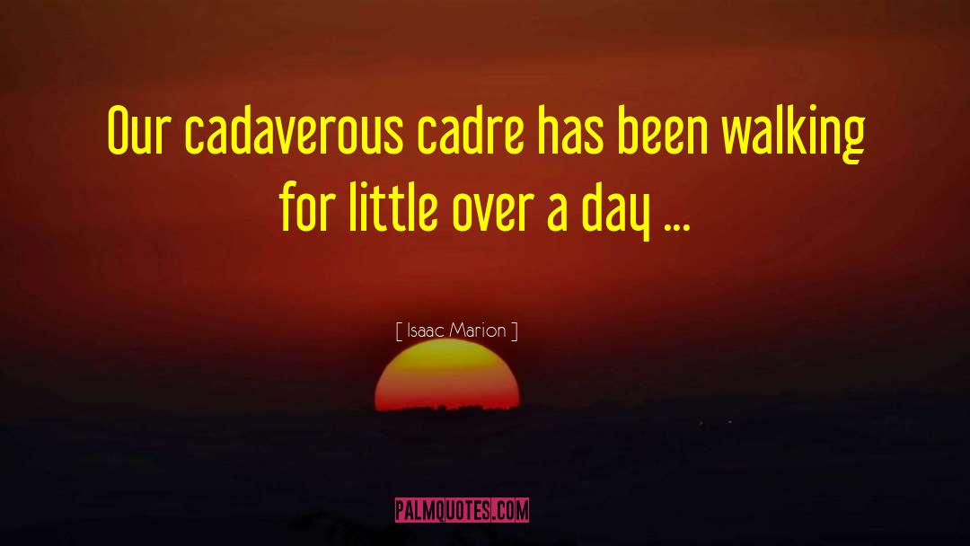 Cadre quotes by Isaac Marion